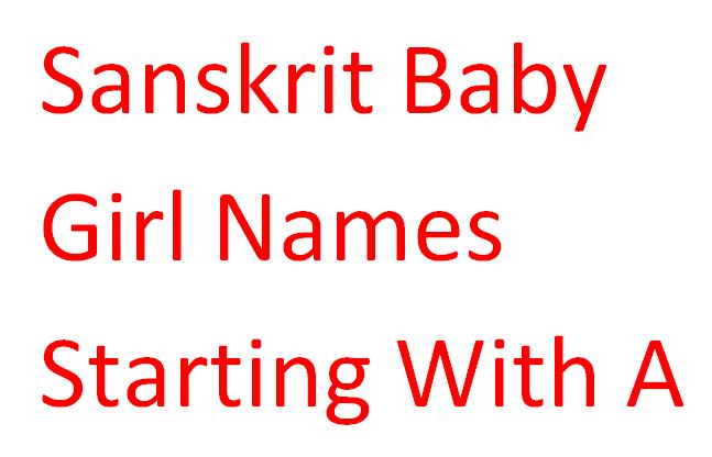 Sanskrit Baby Girl Names Starting With A