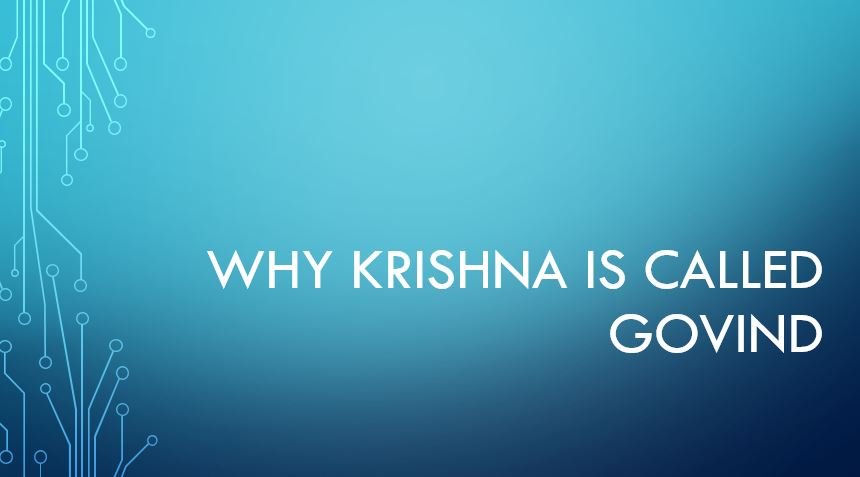 Why Krishna is called Govind
