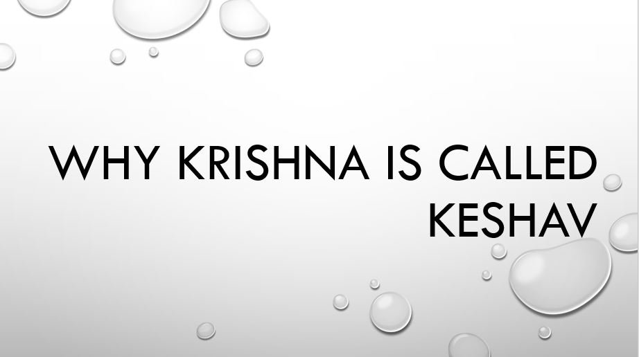 Why Krishna is called Keshav